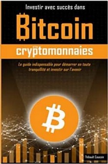 Investir avec succès dans Bitcoin et les cryptomonnaies